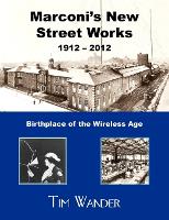 Marconi's New Street Works 1912 - 2012 (Paperback)