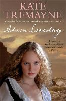 Adam Loveday (Loveday series, Book 1): A passionate and dramatic historical adventure - Loveday Series (Paperback)