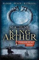 King Arthur: Warrior of the West (King Arthur Trilogy 2): An unputdownable historical thriller of bloodshed and betrayal (Paperback)