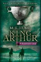 King Arthur: The Bloody Cup (King Arthur Trilogy 3): A thrilling historical adventure of treason and turmoil (Paperback)