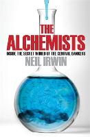 The Alchemists: Inside the secret world of central bankers (Paperback)