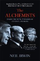 The Alchemists: Inside the secret world of central bankers (Paperback)