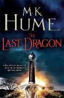 The Last Dragon (Twilight of the Celts Book I): An epic tale of King Arthur's legacy - Twilight of the Celts (Paperback)