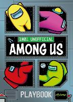 100% Unofficial Among Us Playbook (Hardback)
