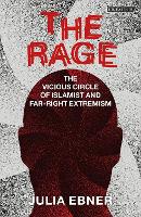 The Rage: The Vicious Circle of Islamist and Far-Right Extremism (Paperback)