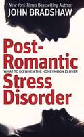 Post-Romantic Stress Disorder: What to Do When the Honeymoon is Over (Paperback)