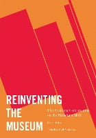 Reinventing the Museum: The Evolving Conversation on the Paradigm Shift (Paperback)