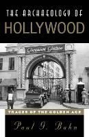The Archaeology of Hollywood: Traces of the Golden Age (Hardback)