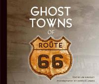 Ghost Towns of Route 66 (Hardback)