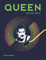 Queen: Album by Album - Album by Album (Hardback)