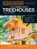 Black & Decker The Complete Photo Guide to Treehouses 3rd Edition: Design and Build Your Dream Treehouse - Black & Decker (Paperback)