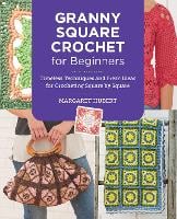 The Granny Square Kit: Everything You Need to Crochet Square by