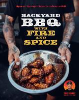 Backyard BBQ with Fire and Spice: Filipino- and Cajun-Inspired Recipes for the Smoker and Grill (Hardback)
