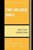 The Golden Rule: Analytical Perspectives - Jacob Neusner Series: Religion/Social Order (Paperback)