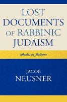 Lost Documents of Rabbinic Judaism - Studies in Judaism (Paperback)