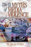 The 11 Myths of Media Violence (Paperback)