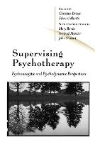 Supervising Psychotherapy: Psychoanalytic and Psychodynamic Perspectives (Paperback)