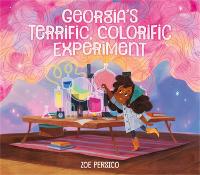 Georgia's Terrific, Colorific Experiment (Hardback)