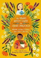 The Young Witch’s Guide to Living Magically: Potions, Lotions, Rituals, and Spells for Kids (Hardback)