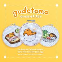 Gudetama Cross-Stitch: 30 Easy-to-Follow Patterns from Your Favorite Lazy Egg (Hardback)