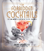 Forbidden Cocktails: Libations Inspired by the World of Pre-Code Hollywood (Hardback)