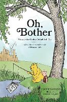 Oh, Bother: Winnie-the-Pooh is Befuddled, Too (A Smackerel-Sized Parody of Modern Life) (Hardback)