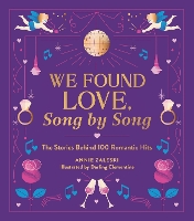 We Found Love, Song by Song: The Stories Behind 100 Romantic Hits (Hardback)