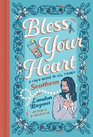 Bless Your Heart: A Field Guide to All Things Southern (Hardback)
