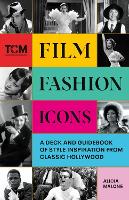 Film Fashion Icons: A Deck and Guidebook of Style Inspiration from Classic Hollywood (Multiple items)