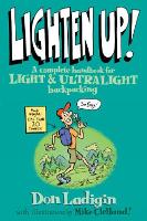Lighten Up!: A Complete Handbook For Light And Ultralight Backpacking (Paperback)