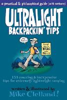 Ultralight Backpackin' Tips: 153 Amazing & Inexpensive Tips For Extremely Lightweight Camping (Paperback)