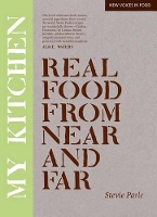 My Kitchen: Real Food from Near and Far (Paperback)