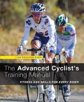 Advanced Cyclist's Training Manual: Fitness and Skills for Every Rider (Paperback)