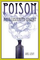 Poison: An Illustrated History (Paperback)