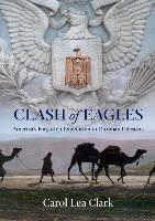 Clash of Eagles: America's Forgotten Expedition To Ottoman Palestine (Hardback)
