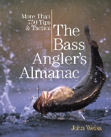 Bass Angler’s Almanac: More Than 750 Tips & Tactics (Paperback)