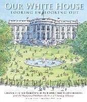 Our White House: Looking In, Looking Out (Hardback)