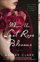 Where the Last Rose Blooms (Paperback)