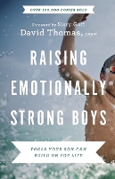 Raising Emotionally Strong Boys – Tools Your Son Can Build On for Life (Paperback)