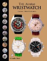 The Alarm Wristwatch: The History of an Undervalued Feature (Hardback)