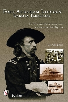 Fort Abraham Lincoln: Dakota Territory (Paperback)