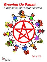 Growing Up Pagan: A Workbook for Wiccan Families (Paperback)