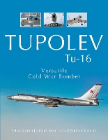 Tupolev Tu-16: Versatile Cold War Bomber (Hardback)