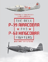 The Bell P-39 Airacobra and P-63 Kingcobra Fighters: Soviet Service during World War II (Hardback)