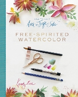 How to Make Art for Joy’s Sake: Free-Spirited Watercolor (Spiral bound)