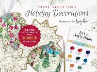 Paint-Your-Own Holiday Decorations: Illustrations by Kristy Rice (Multiple items, part(s) enclosed)