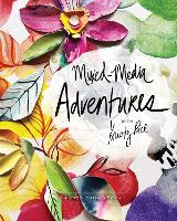 Mixed-Media Adventures with Kristy Rice: A Noncoloring Book (Paperback)