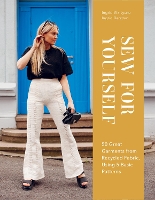 Sew for Yourself: 50 Great Garments from Recycled Fabric, Using 5 Basic Patterns (Hardback)