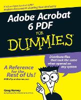 Adobe Acrobat 6 PDF For Dummies (Paperback)