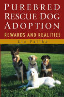 Purebred Rescue Dog Adoption: Rewards and Realities (Paperback)